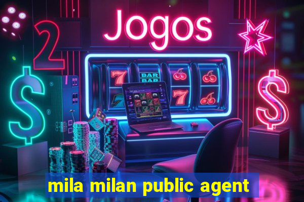 mila milan public agent